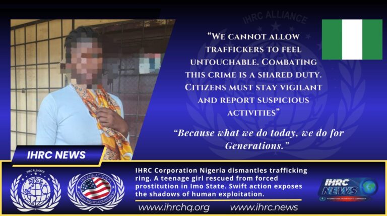🚨 IHRC Bursts Human Trafficking Ring in Nigeria – Teenage Girl Rescued from Prostitution Trap