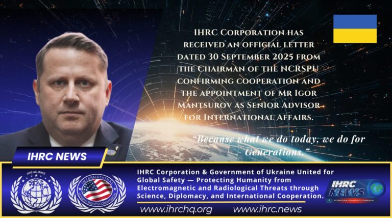 “IHRC & Government of Ukraine – Official Cooperation on Radiation and Technological Safety (2025)”