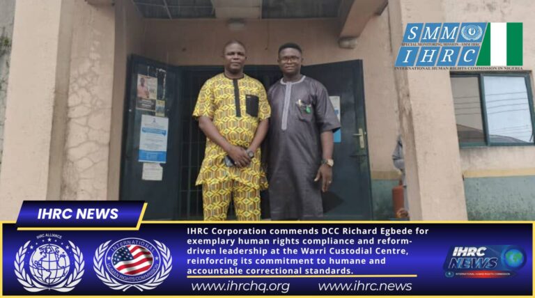 IHRC Corporation Applauds DCC Richard Egbede for Upholding Human Rights Standards at Warri Custodial Centre