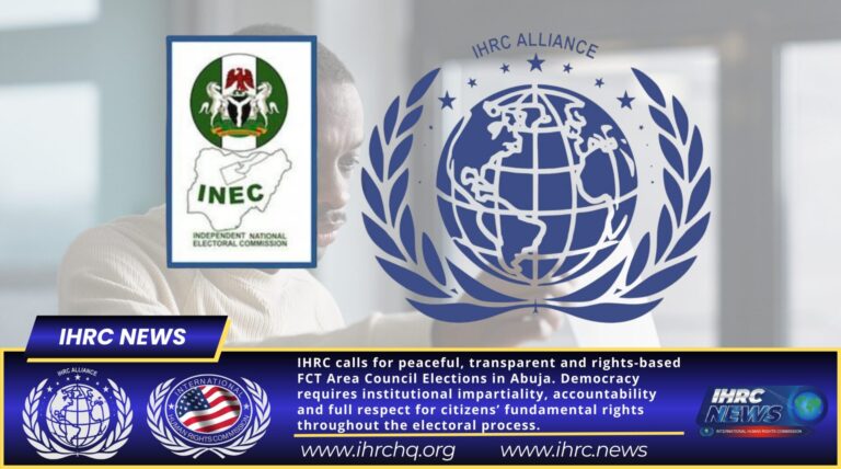 FCT AREA COUNCIL ELECTIONS: IHRC CALLS FOR A PEACEFUL, RIGHTS-BASED AND CREDIBLE ELECTORAL PROCESS
